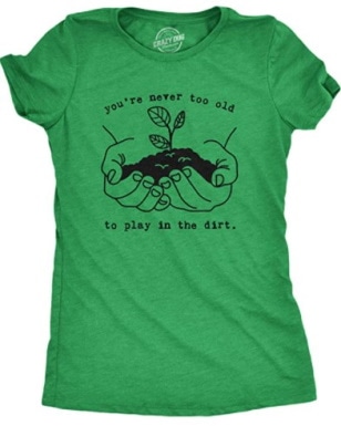 Dirt Tshirt Funny Gardening Tee